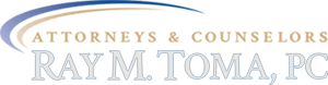 Attorneys & Counselors | Ray M. Toma, PC